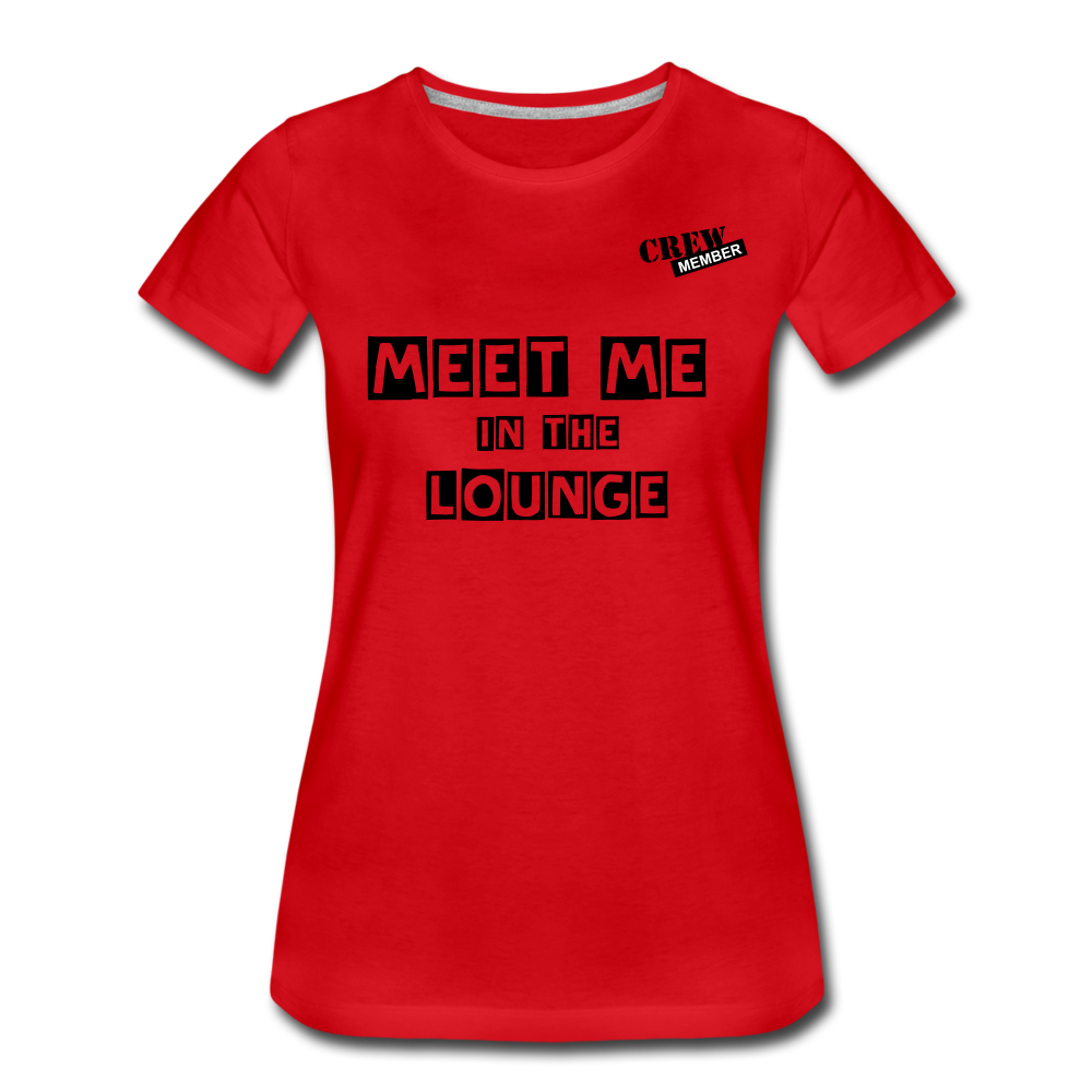 MEET ME IN THE LOUNGE- Women's T-Shirt - red
