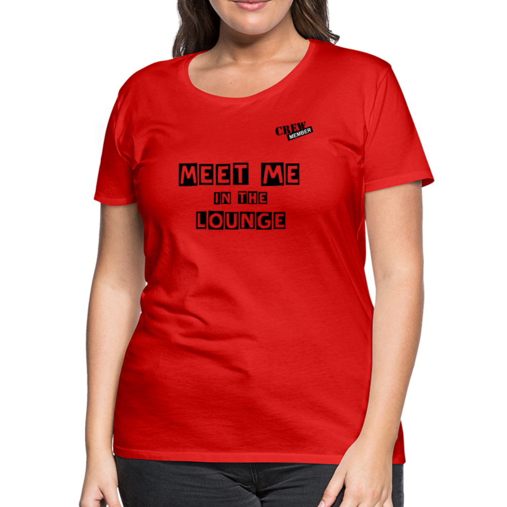 MEET ME IN THE LOUNGE- Women's T-Shirt - red