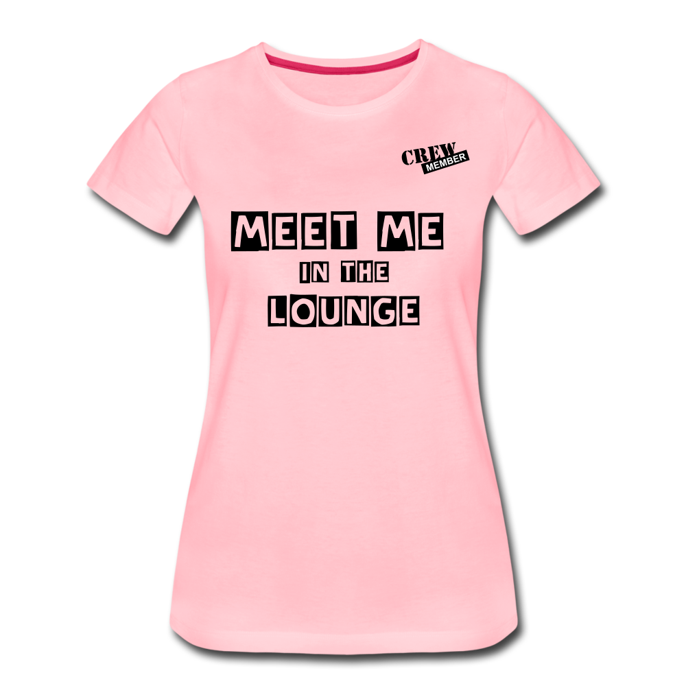 MEET ME IN THE LOUNGE- Women's T-Shirt - pink