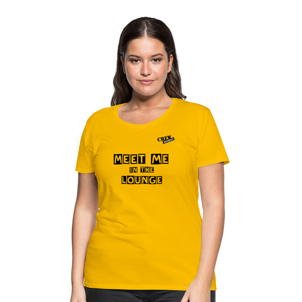 MEET ME IN THE LOUNGE- Women's T-Shirt - sun yellow
