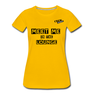 MEET ME IN THE LOUNGE- Women's T-Shirt - sun yellow