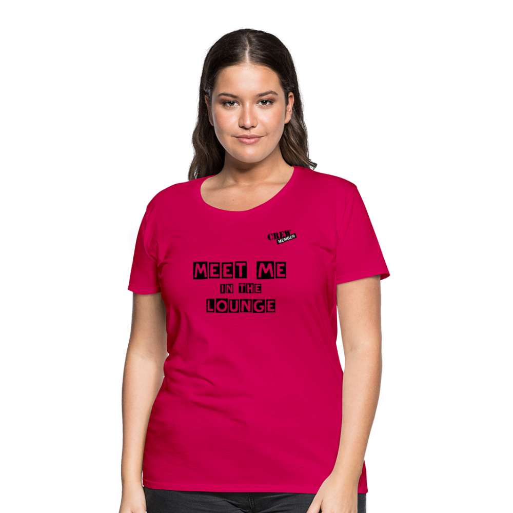 MEET ME IN THE LOUNGE- Women's T-Shirt - dark pink