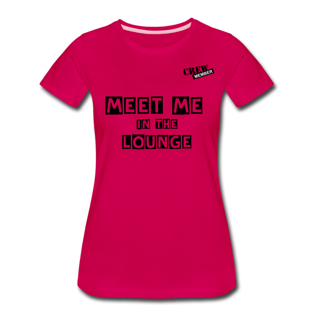 MEET ME IN THE LOUNGE- Women's T-Shirt - dark pink