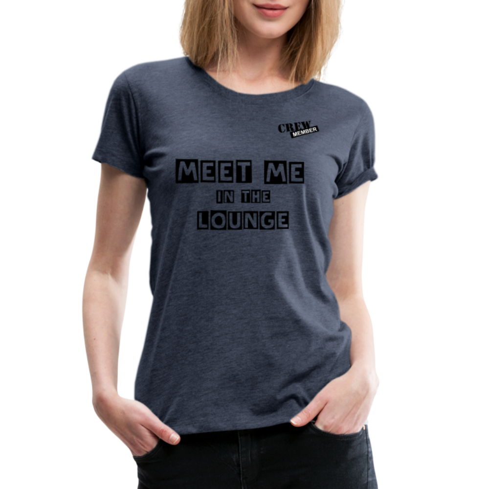 MEET ME IN THE LOUNGE- Women's T-Shirt - heather blue