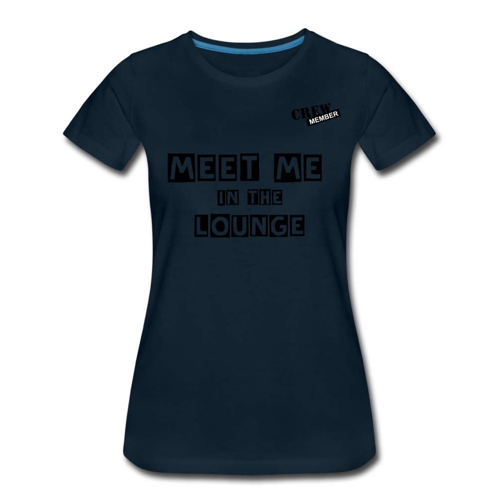 MEET ME IN THE LOUNGE- Women's T-Shirt - deep navy