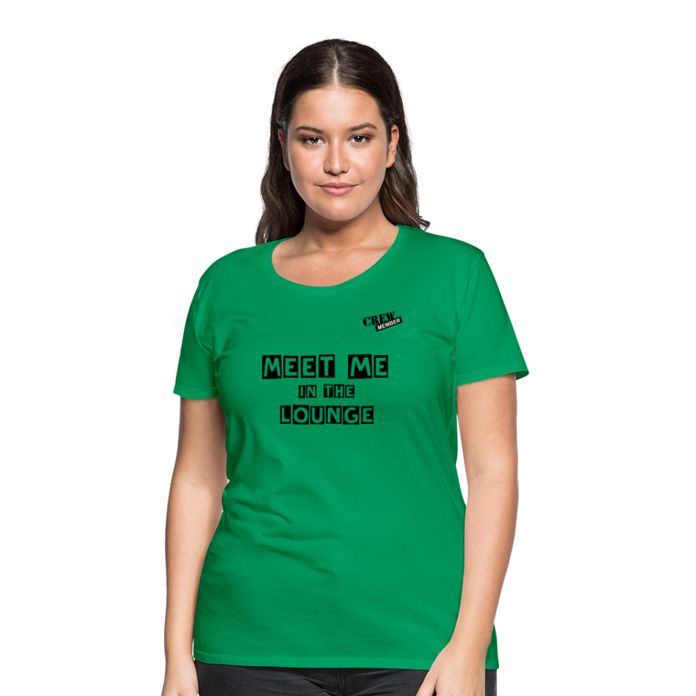 MEET ME IN THE LOUNGE- Women's T-Shirt - kelly green
