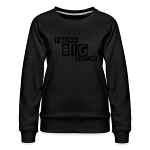 THINK BIG BXTCH - Sweatshirt - black