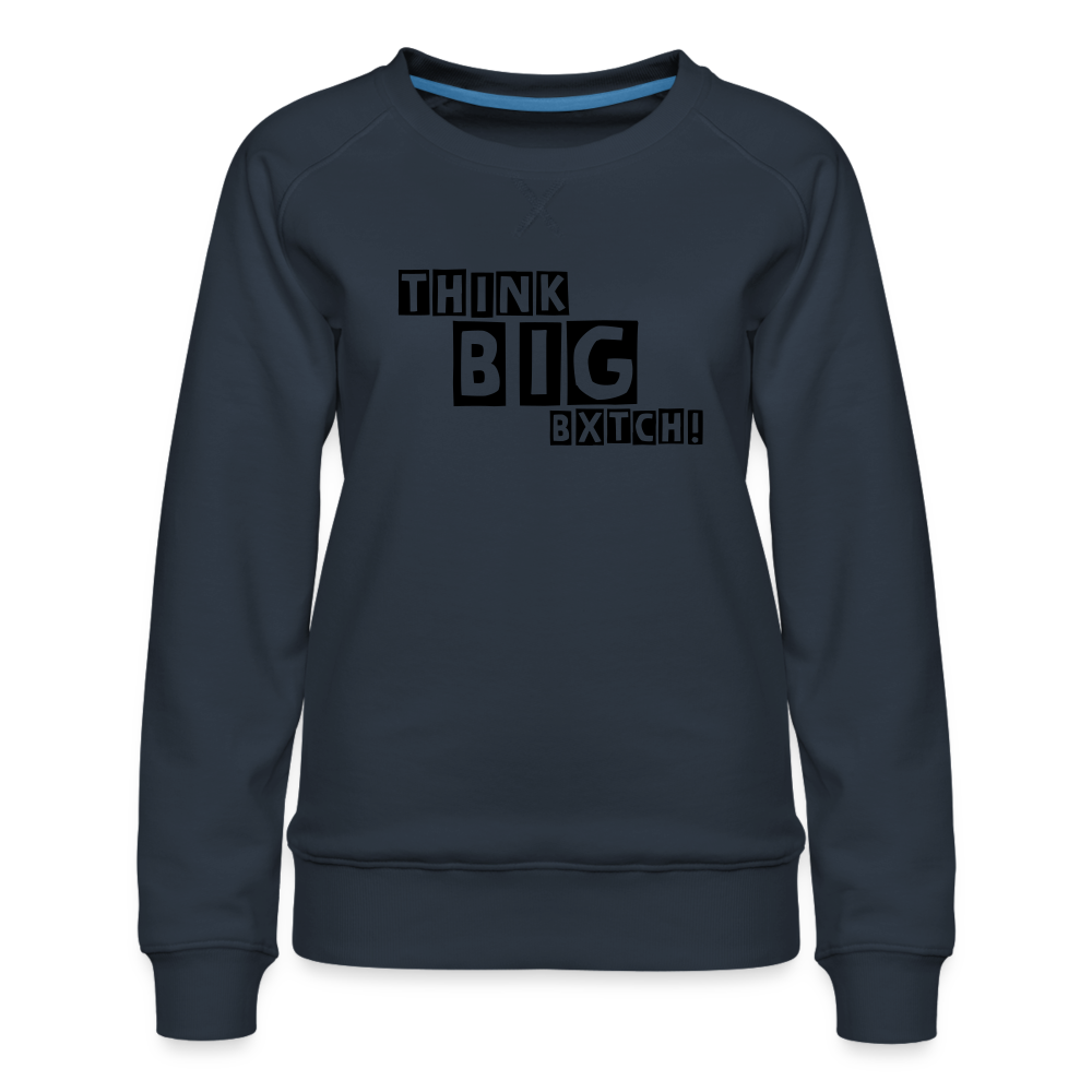 THINK BIG BXTCH - Sweatshirt - navy