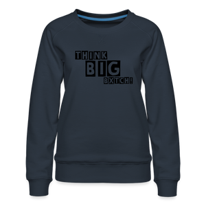THINK BIG BXTCH - Sweatshirt - navy